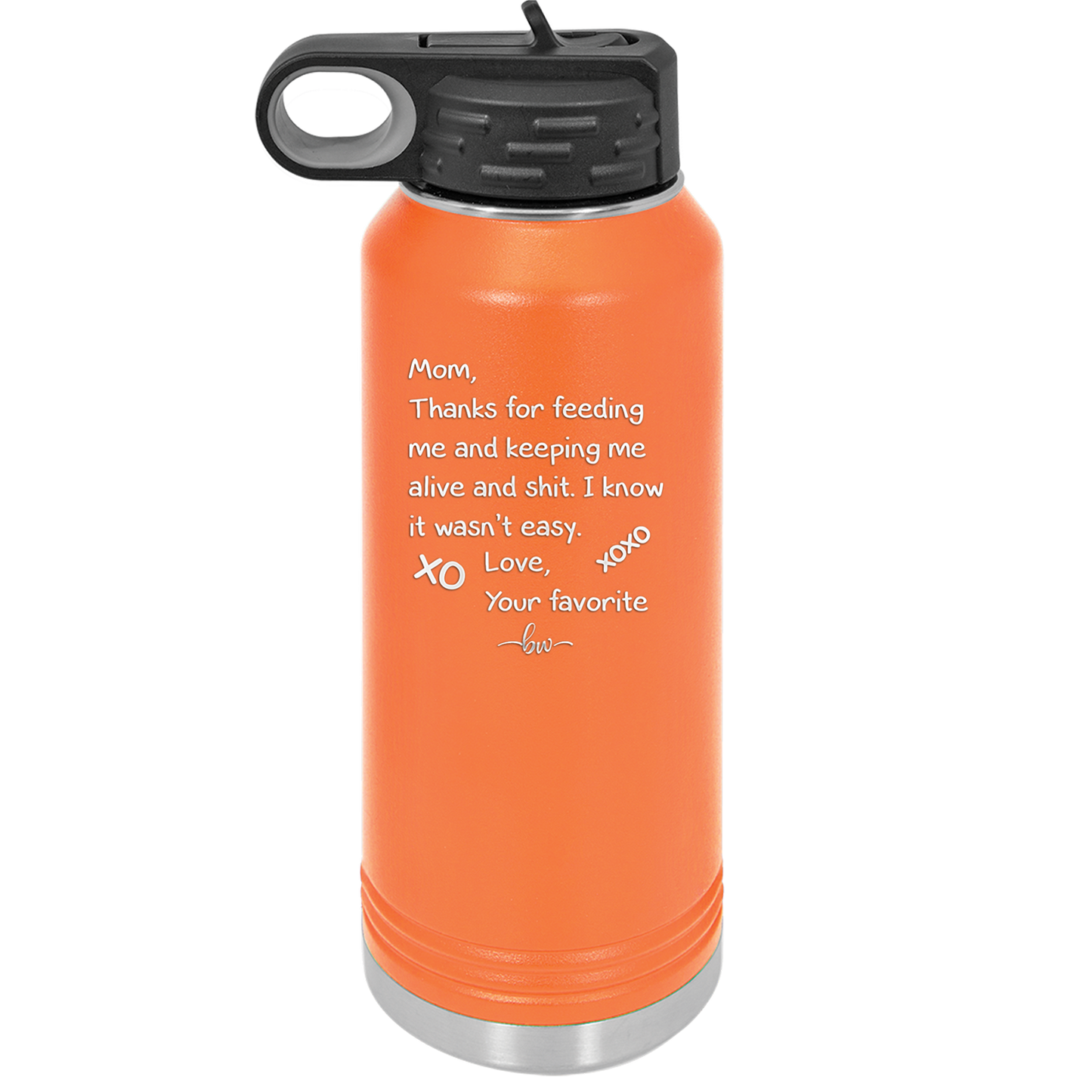 Mom Thanks for Feeding Me and Keeping Me Alive - Laser Engraved Stainless Steel Drinkware - 1166 -