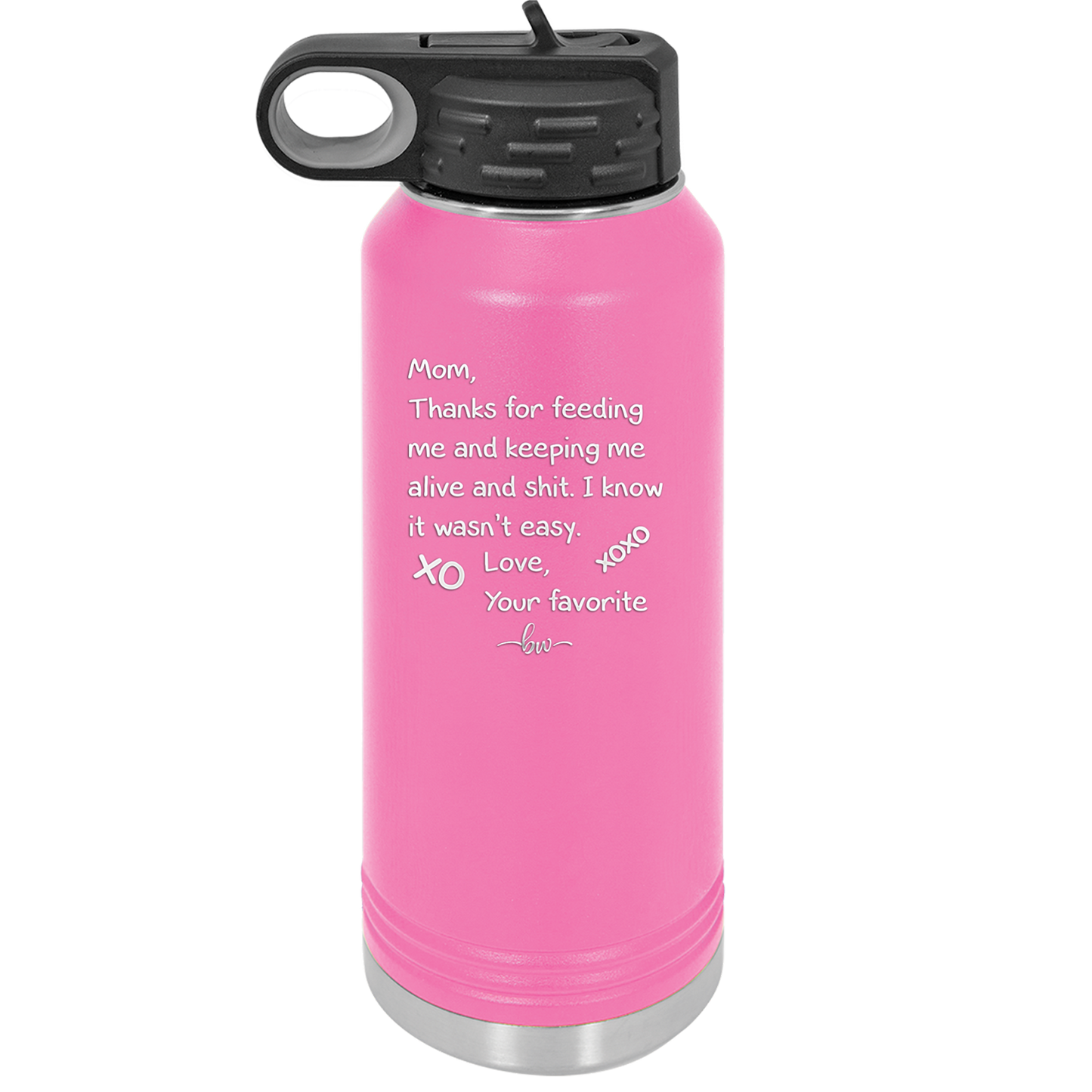 Mom Thanks for Feeding Me and Keeping Me Alive - Laser Engraved Stainless Steel Drinkware - 1166 -