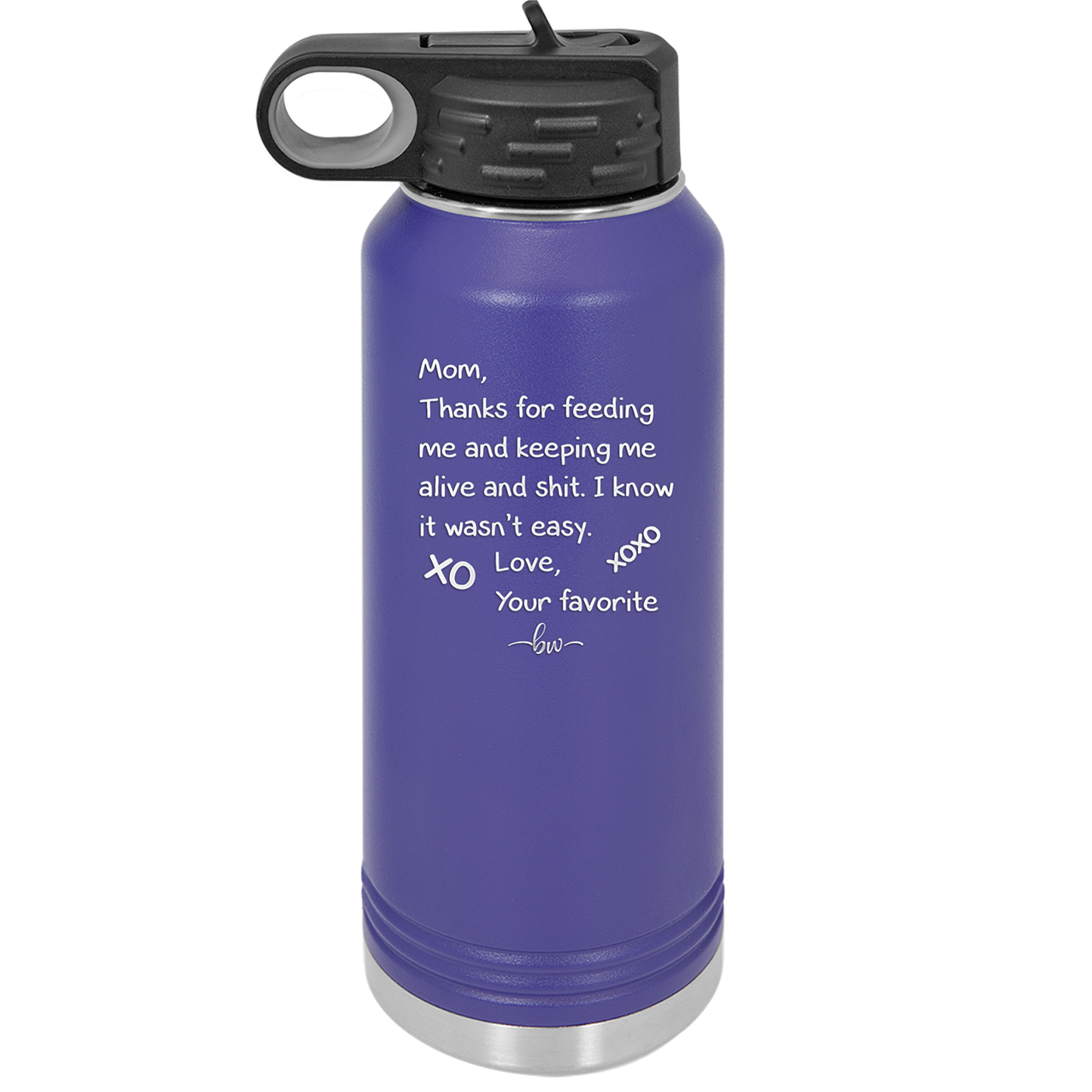 Mom Thanks for Feeding Me and Keeping Me Alive - Laser Engraved Stainless Steel Drinkware - 1166 -