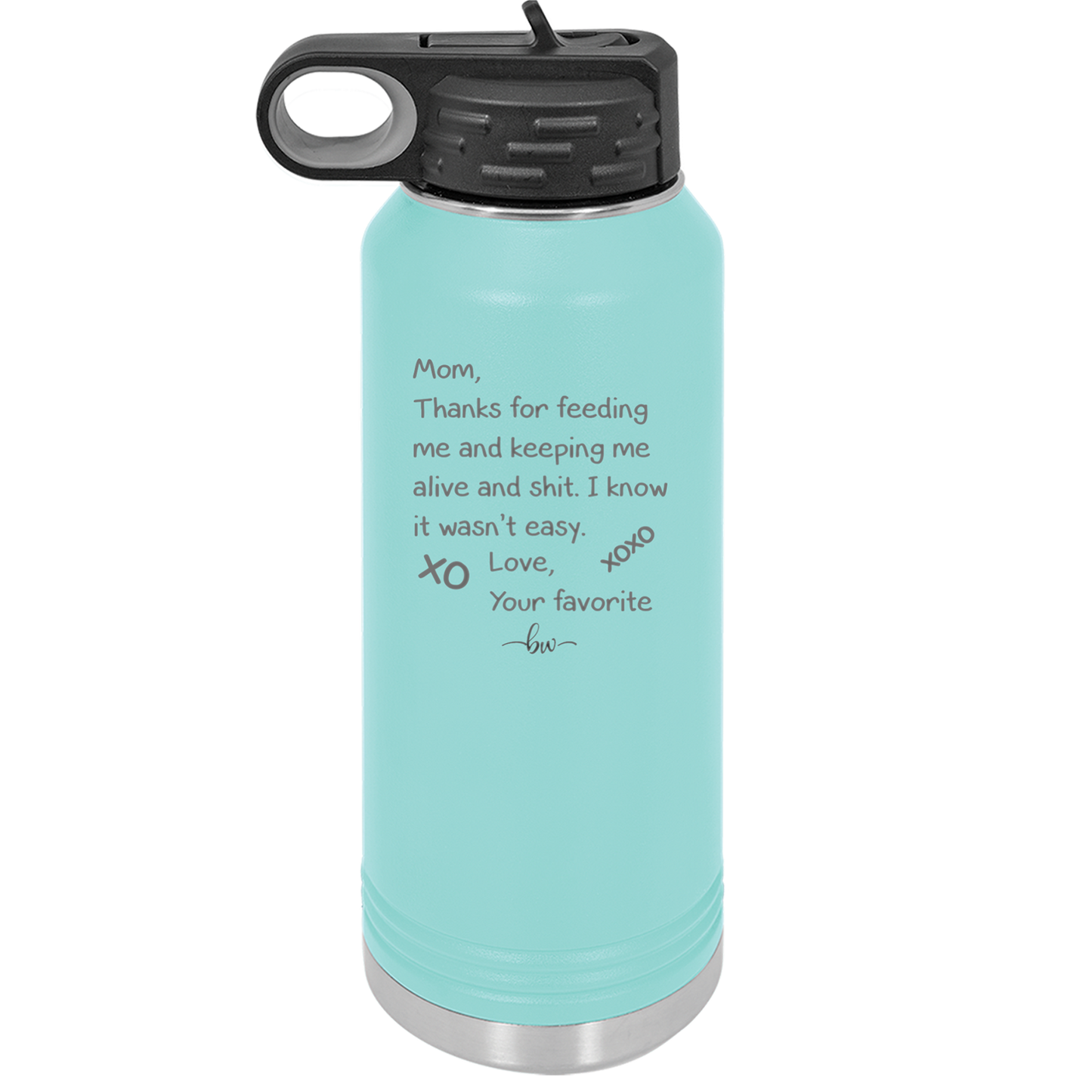 Mom Thanks for Feeding Me and Keeping Me Alive - Laser Engraved Stainless Steel Drinkware - 1166 -