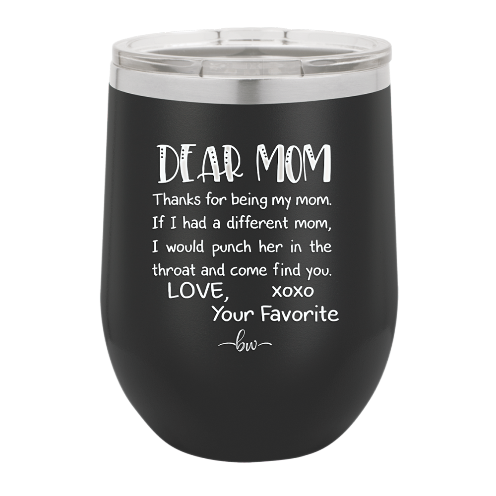 Mom, Thanks for Being my Mom - Laser Engraved Stainless Steel Drinkware - 1167 -