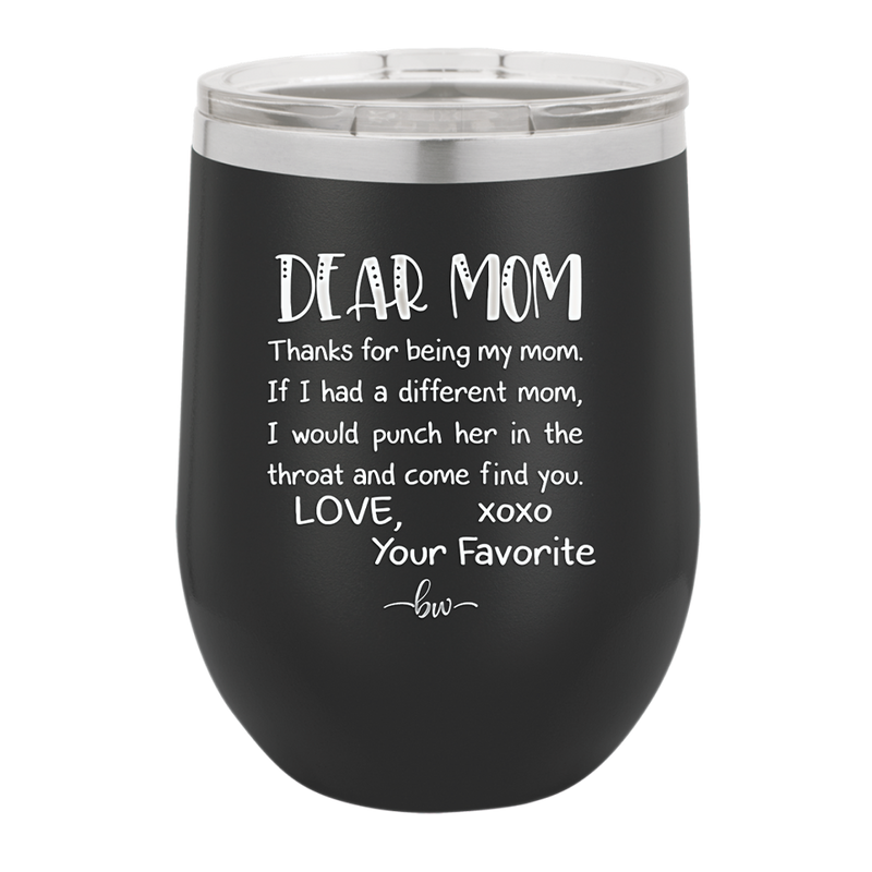 Mom, Thanks for Being my Mom - Laser Engraved Stainless Steel Drinkware - 1167 -
