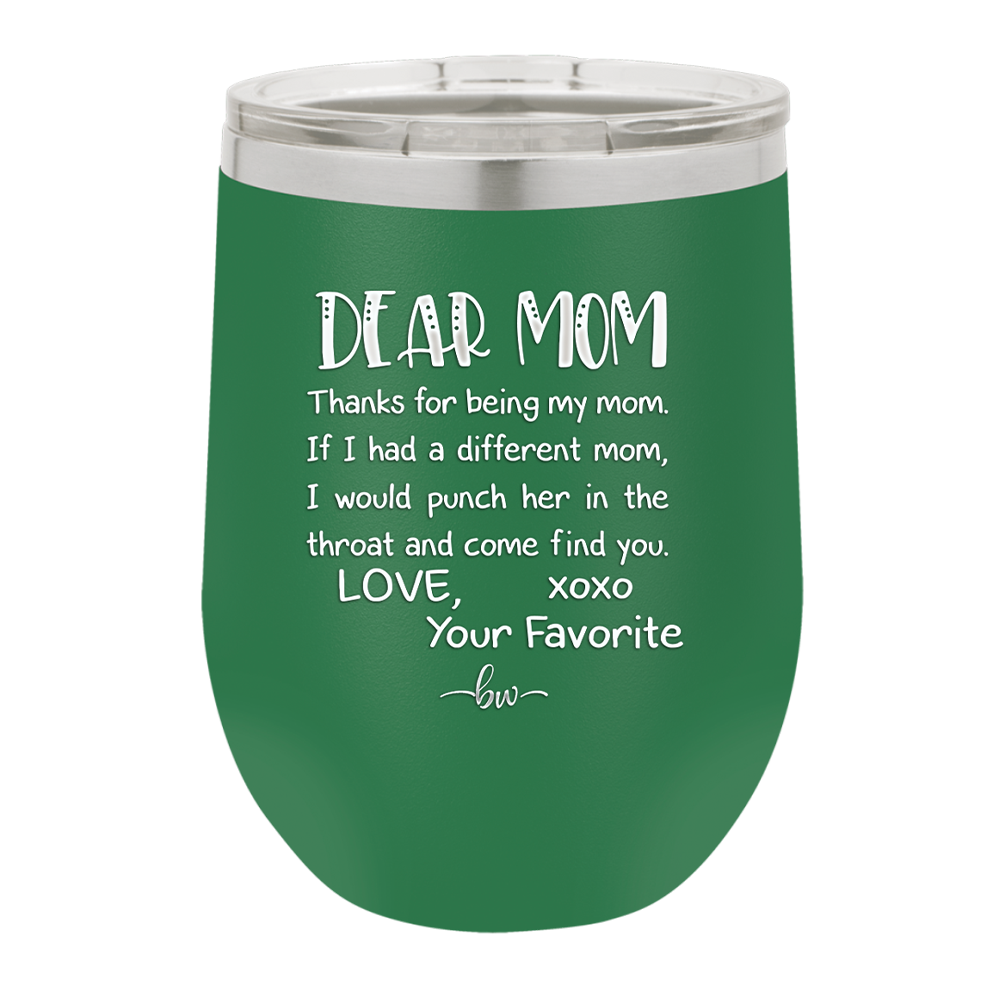 Mom, Thanks for Being my Mom - Laser Engraved Stainless Steel Drinkware - 1167 -