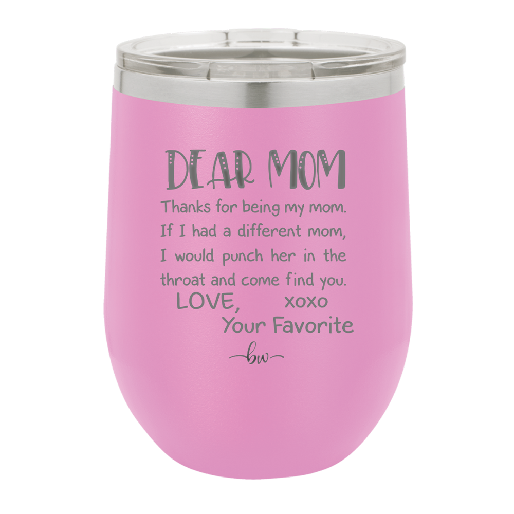 Mom, Thanks for Being my Mom - Laser Engraved Stainless Steel Drinkware - 1167 -