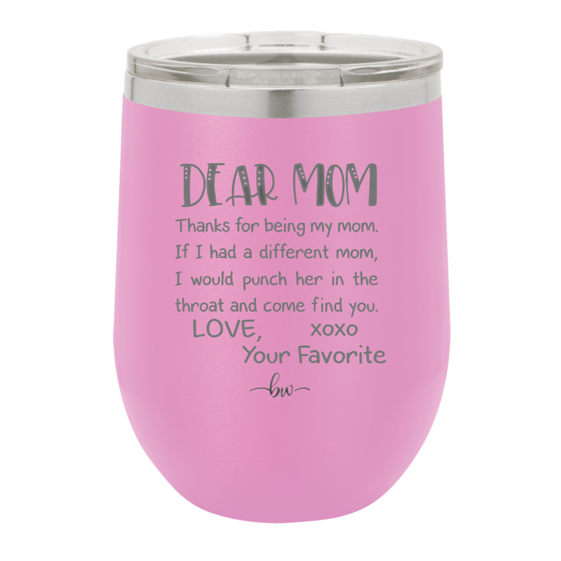 Mom, Thanks for Being my Mom - Laser Engraved Stainless Steel Drinkware - 1167 -