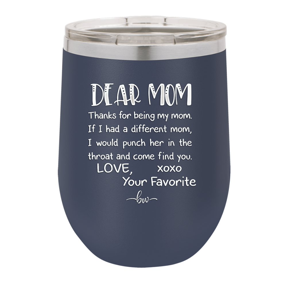 Mom, Thanks for Being my Mom - Laser Engraved Stainless Steel Drinkware - 1167 -