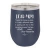 Mom, Thanks for Being my Mom - Laser Engraved Stainless Steel Drinkware - 1167 -