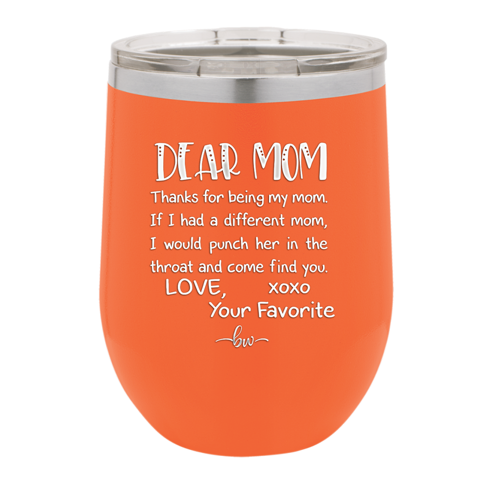 Mom, Thanks for Being my Mom - Laser Engraved Stainless Steel Drinkware - 1167 -
