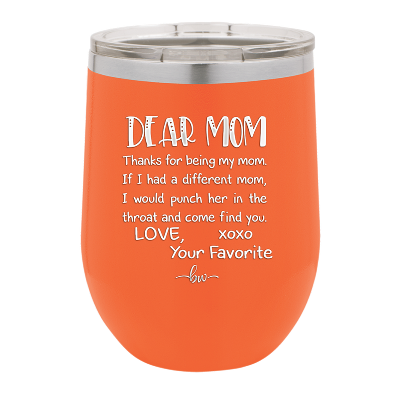 Mom, Thanks for Being my Mom - Laser Engraved Stainless Steel Drinkware - 1167 -