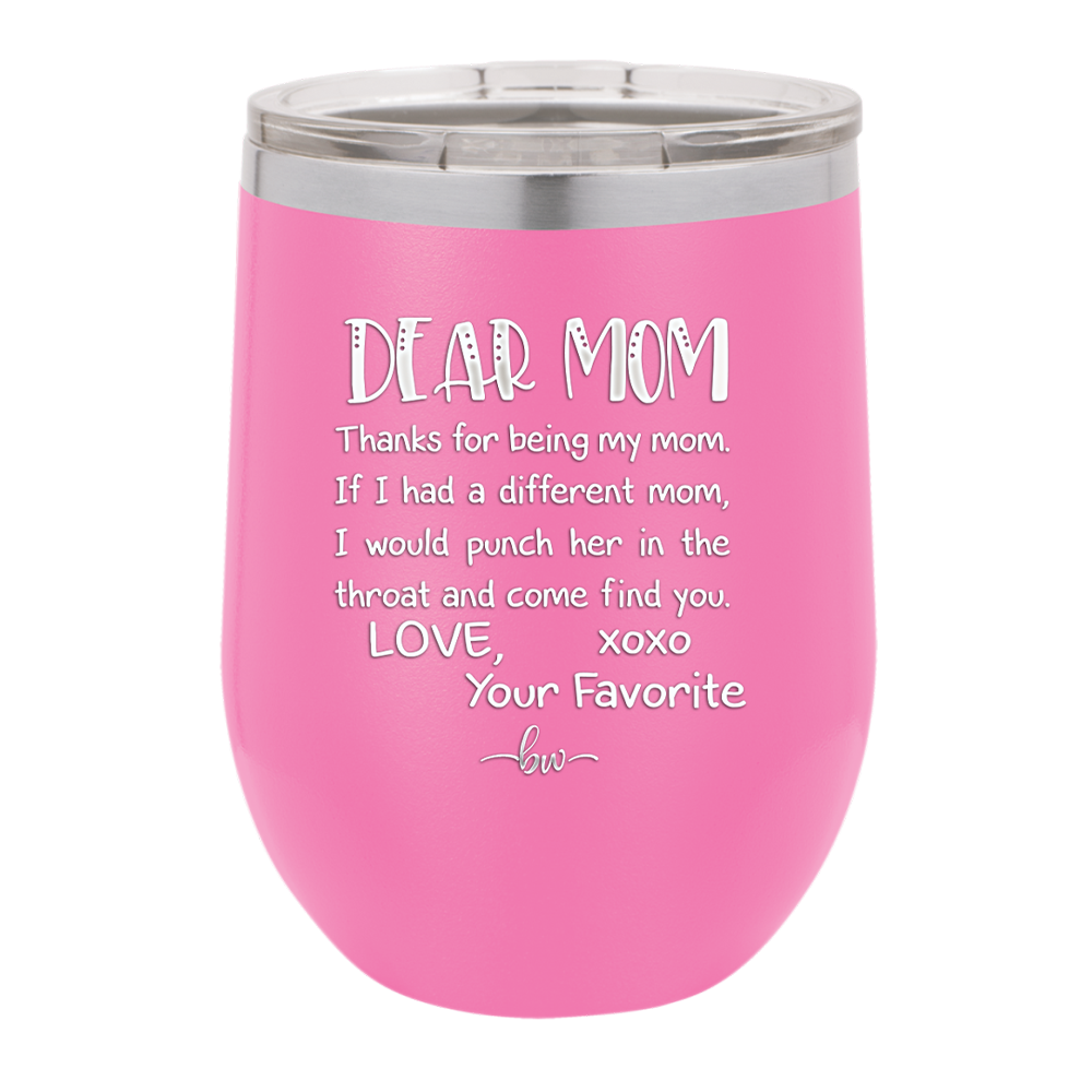 Mom, Thanks for Being my Mom - Laser Engraved Stainless Steel Drinkware - 1167 -