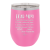 Mom, Thanks for Being my Mom - Laser Engraved Stainless Steel Drinkware - 1167 -
