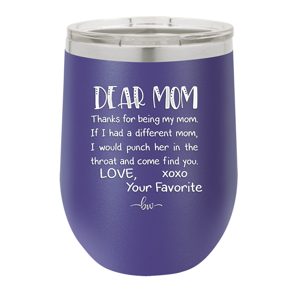 Mom, Thanks for Being my Mom - Laser Engraved Stainless Steel Drinkware - 1167 -