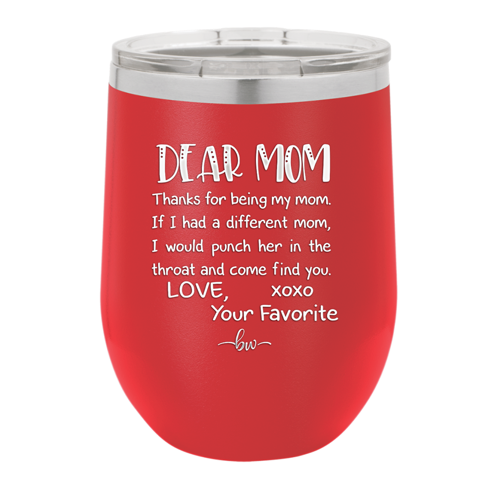 Mom, Thanks for Being my Mom - Laser Engraved Stainless Steel Drinkware - 1167 -