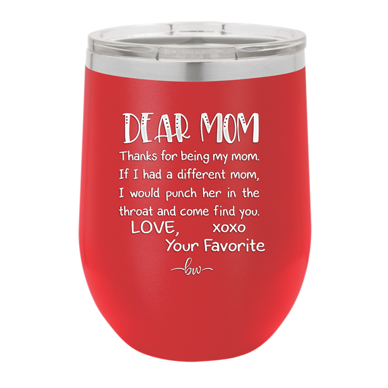 Mom, Thanks for Being my Mom - Laser Engraved Stainless Steel Drinkware - 1167 -