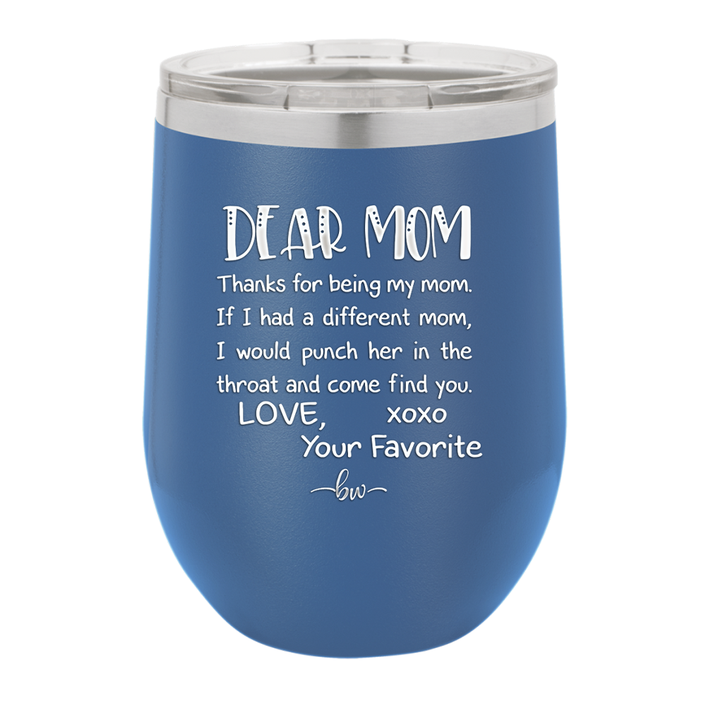 Mom, Thanks for Being my Mom - Laser Engraved Stainless Steel Drinkware - 1167 -