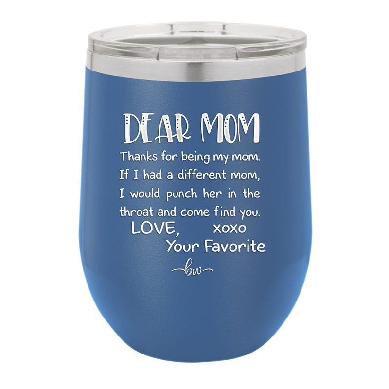 Mom, Thanks for Being my Mom - Laser Engraved Stainless Steel Drinkware - 1167 -