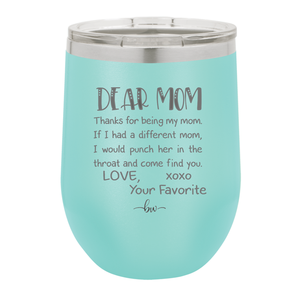 Mom, Thanks for Being my Mom - Laser Engraved Stainless Steel Drinkware - 1167 -