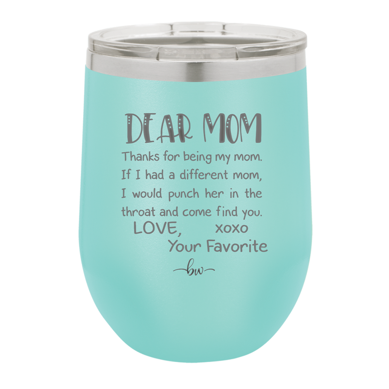 Mom, Thanks for Being my Mom - Laser Engraved Stainless Steel Drinkware - 1167 -