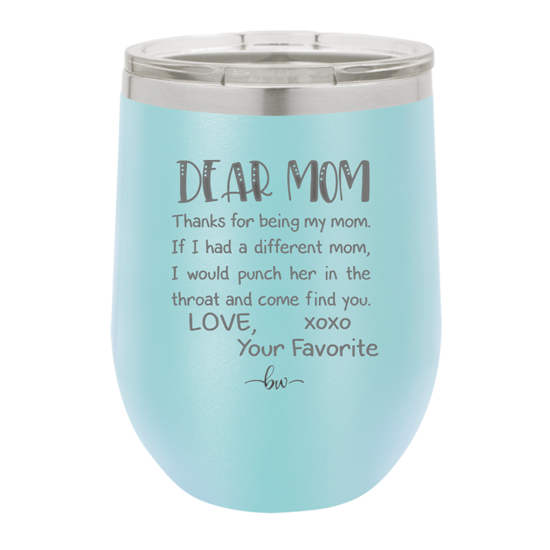 Mom, Thanks for Being my Mom - Laser Engraved Stainless Steel Drinkware - 1167 -
