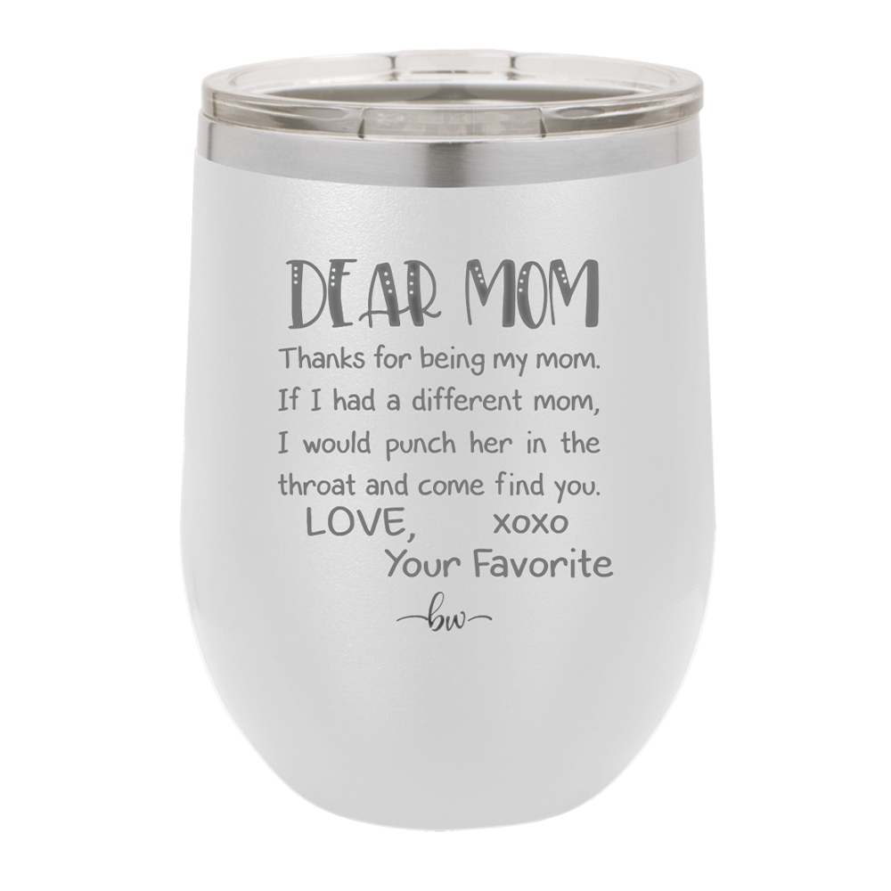Mom, Thanks for Being my Mom - Laser Engraved Stainless Steel Drinkware - 1167 -