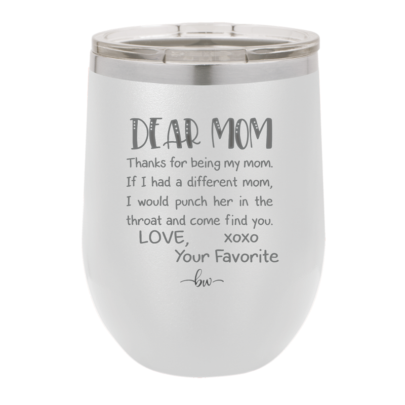 Mom, Thanks for Being my Mom - Laser Engraved Stainless Steel Drinkware - 1167 -