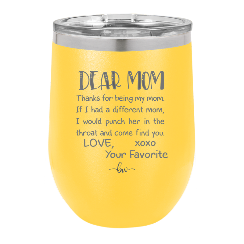 Mom, Thanks for Being my Mom - Laser Engraved Stainless Steel Drinkware - 1167 -
