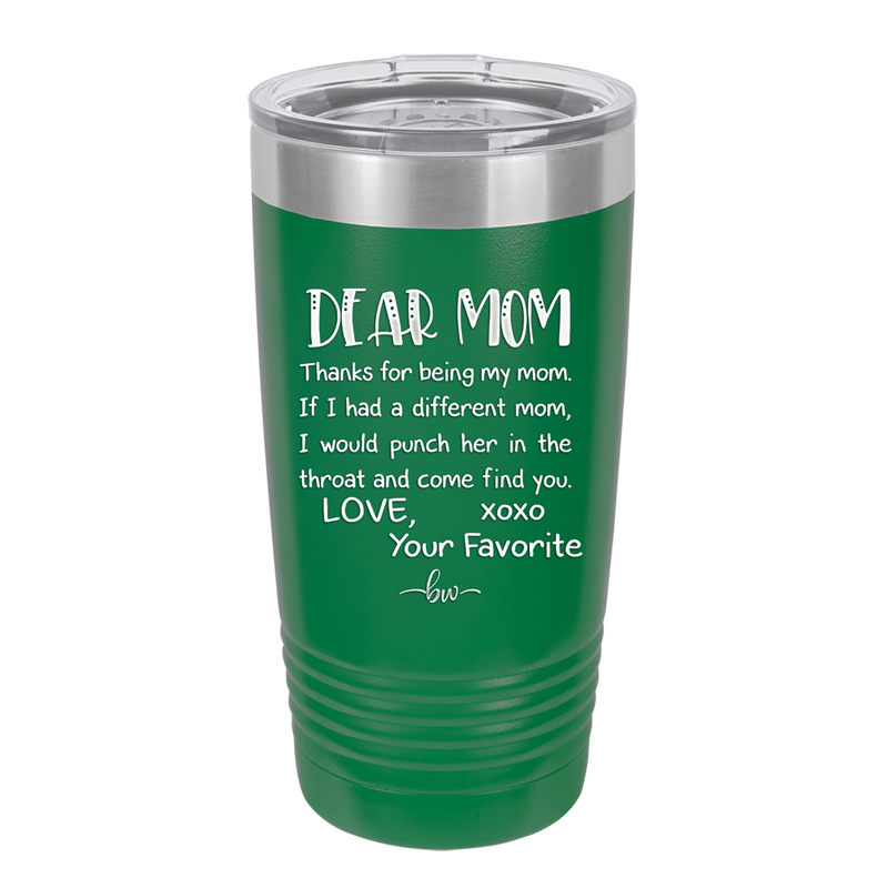 Mom, Thanks for Being my Mom - Laser Engraved Stainless Steel Drinkware - 1167 -