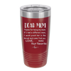 Mom, Thanks for Being my Mom - Laser Engraved Stainless Steel Drinkware - 1167 -