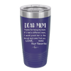 Mom, Thanks for Being my Mom - Laser Engraved Stainless Steel Drinkware - 1167 -