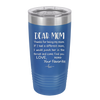 Mom, Thanks for Being my Mom - Laser Engraved Stainless Steel Drinkware - 1167 -