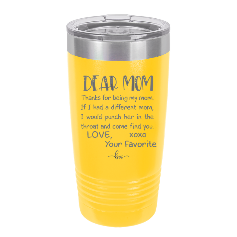 Mom, Thanks for Being my Mom - Laser Engraved Stainless Steel Drinkware - 1167 -
