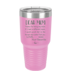Mom, Thanks for Being my Mom - Laser Engraved Stainless Steel Drinkware - 1167 -