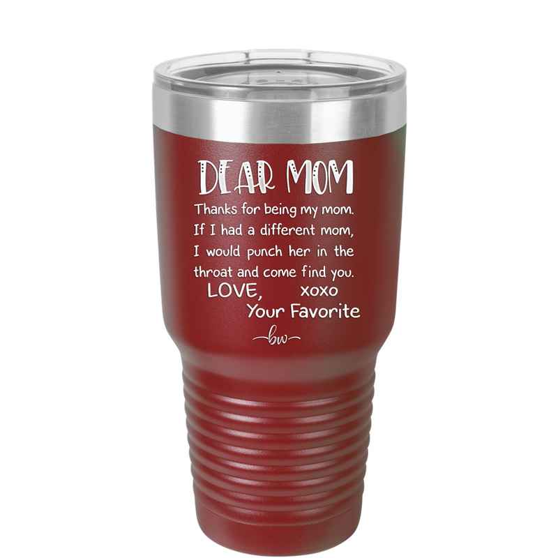 Mom, Thanks for Being my Mom - Laser Engraved Stainless Steel Drinkware - 1167 -