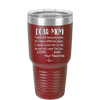 Mom, Thanks for Being my Mom - Laser Engraved Stainless Steel Drinkware - 1167 -