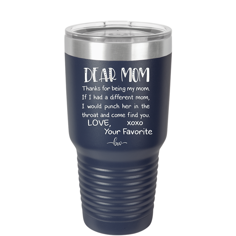 Mom, Thanks for Being my Mom - Laser Engraved Stainless Steel Drinkware - 1167 -