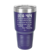 Mom, Thanks for Being my Mom - Laser Engraved Stainless Steel Drinkware - 1167 -