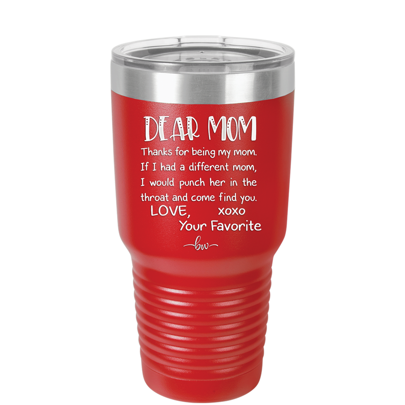 Mom, Thanks for Being my Mom - Laser Engraved Stainless Steel Drinkware - 1167 -