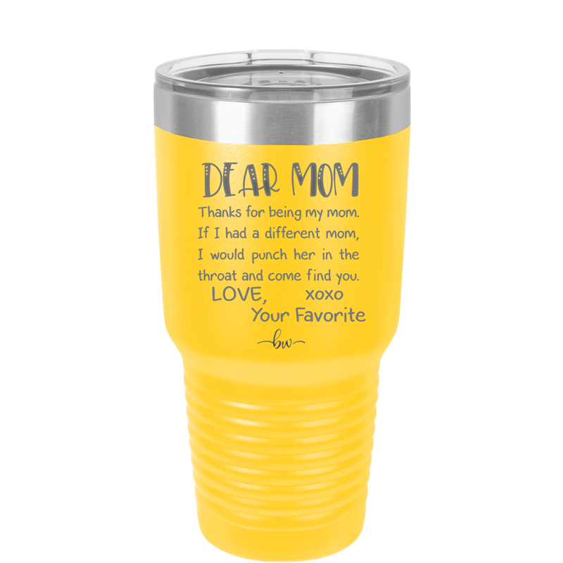Mom, Thanks for Being my Mom - Laser Engraved Stainless Steel Drinkware - 1167 -