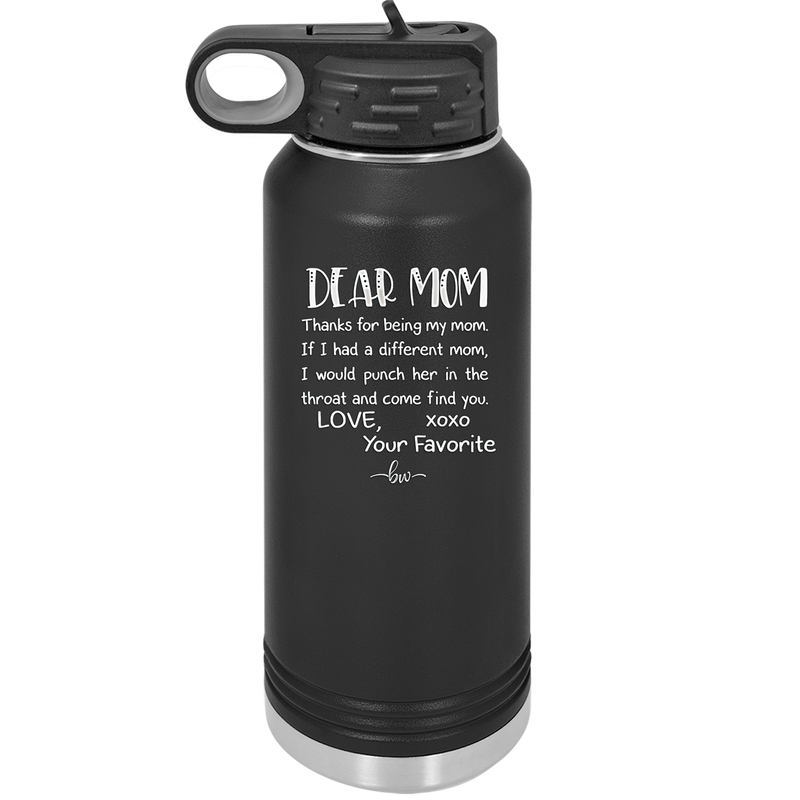 Mom, Thanks for Being my Mom - Laser Engraved Stainless Steel Drinkware - 1167 -
