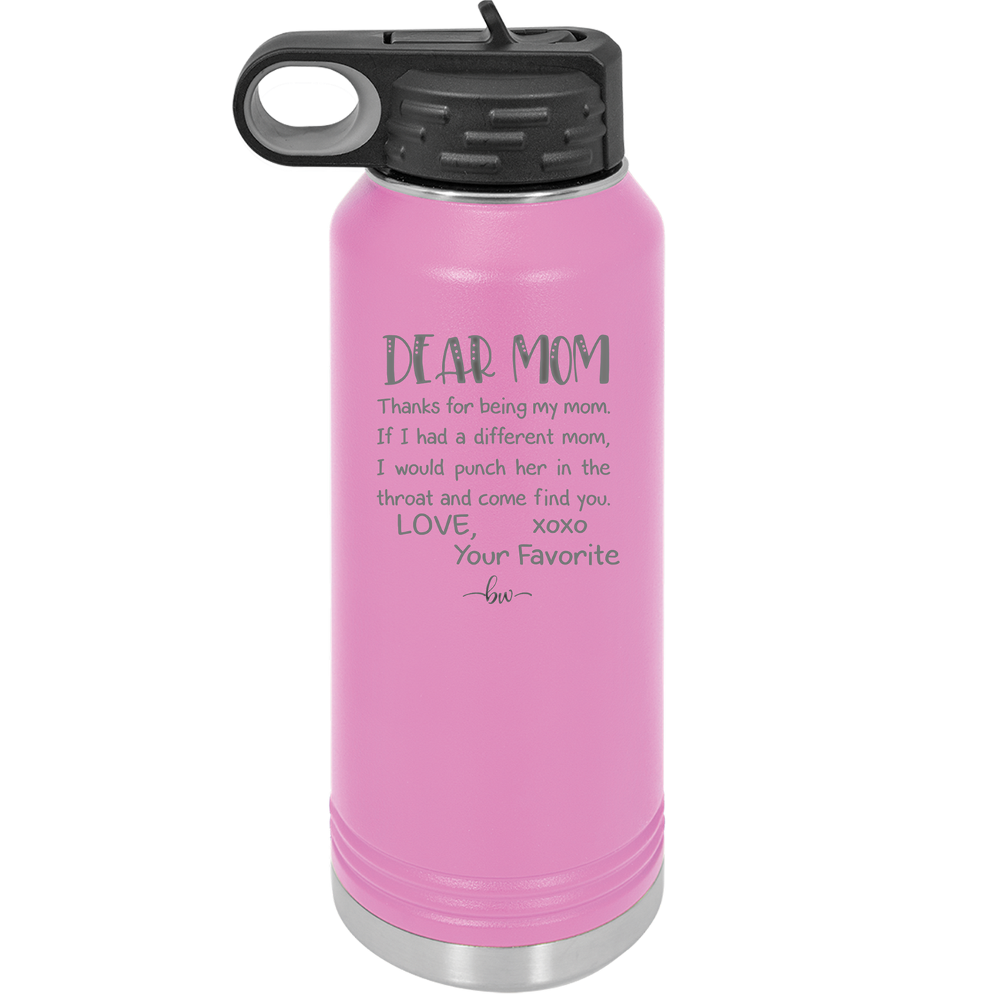 Mom, Thanks for Being my Mom - Laser Engraved Stainless Steel Drinkware - 1167 -