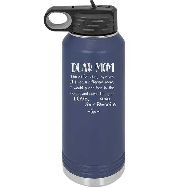 Mom, Thanks for Being my Mom - Laser Engraved Stainless Steel Drinkware - 1167 -
