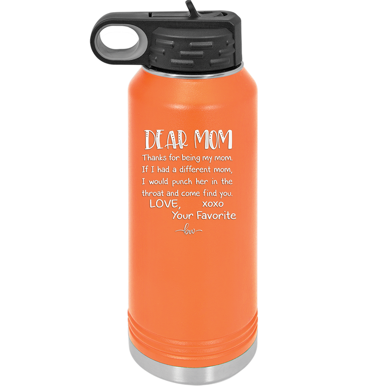 Mom, Thanks for Being my Mom - Laser Engraved Stainless Steel Drinkware - 1167 -