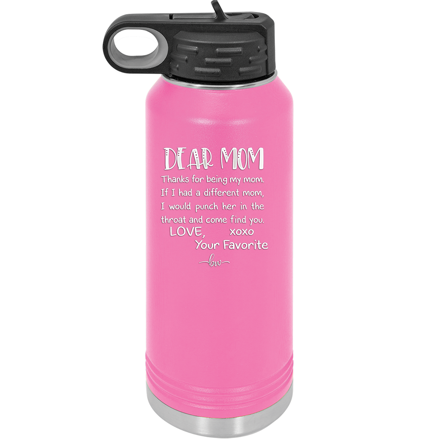 Mom, Thanks for Being my Mom - Laser Engraved Stainless Steel Drinkware - 1167 -