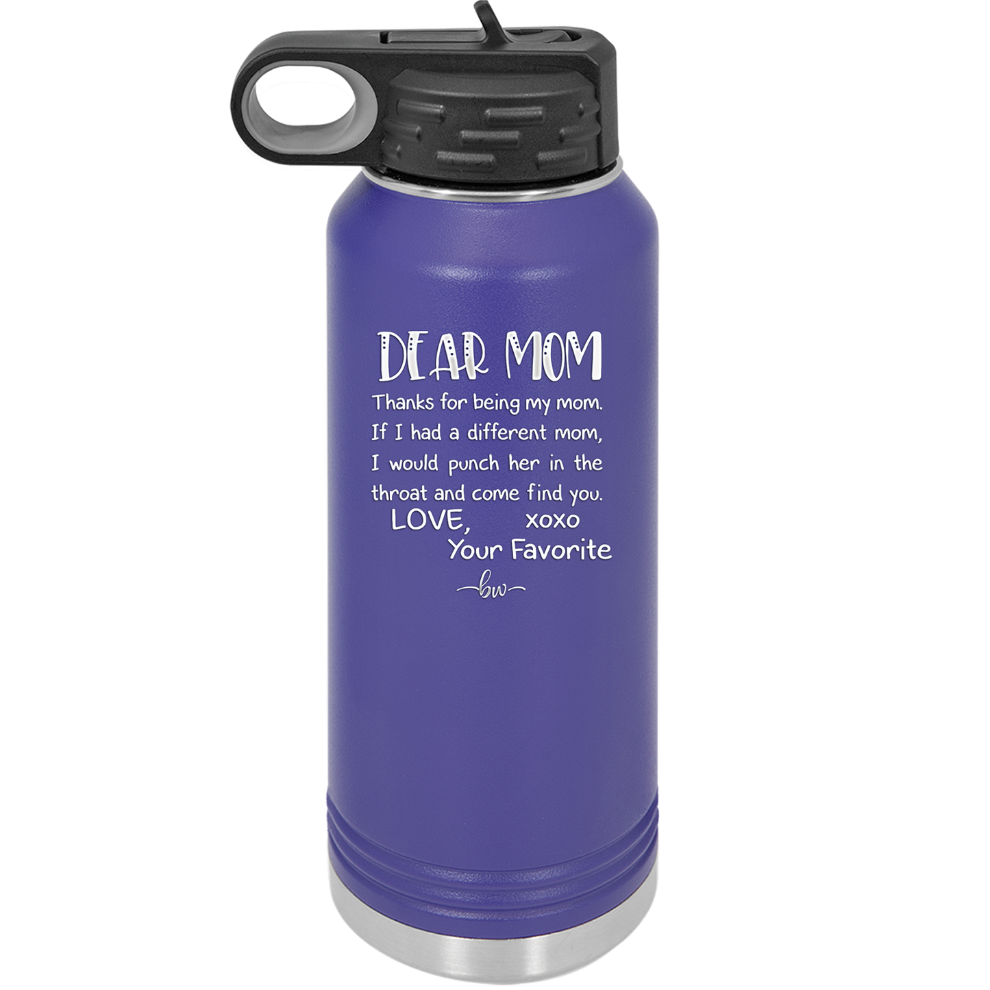 Mom, Thanks for Being my Mom - Laser Engraved Stainless Steel Drinkware - 1167 -