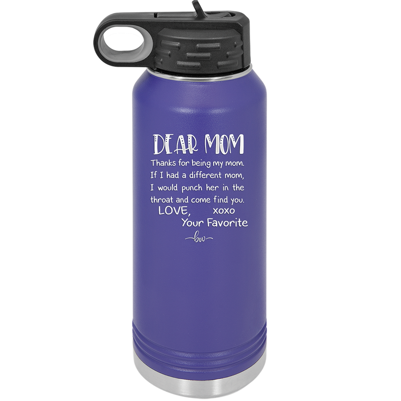 Mom, Thanks for Being my Mom - Laser Engraved Stainless Steel Drinkware - 1167 -