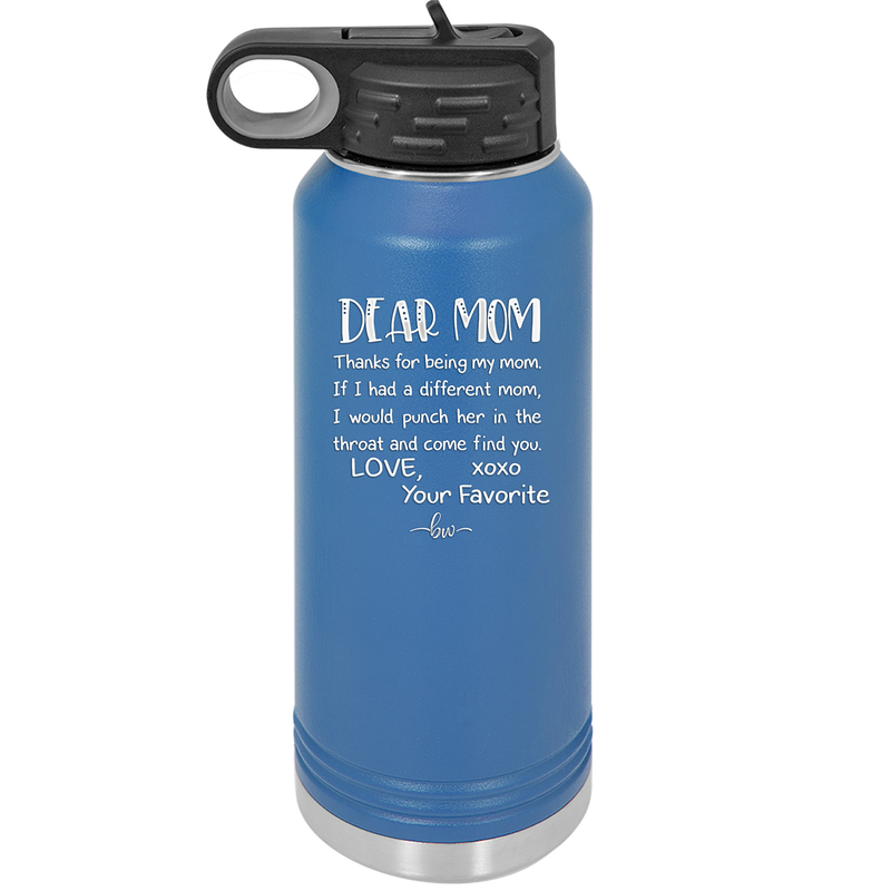 Mom, Thanks for Being my Mom - Laser Engraved Stainless Steel Drinkware - 1167 -