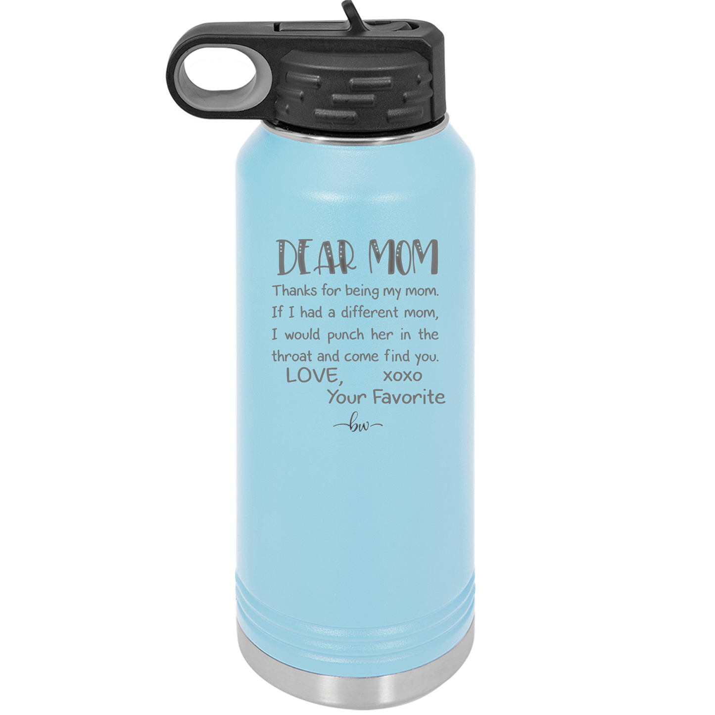 Mom, Thanks for Being my Mom - Laser Engraved Stainless Steel Drinkware - 1167 -