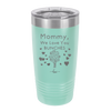 Mommy We Love You Bunches - Laser Engraved Stainless Steel Drinkware - 1168 -