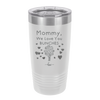 Mommy We Love You Bunches - Laser Engraved Stainless Steel Drinkware - 1168 -