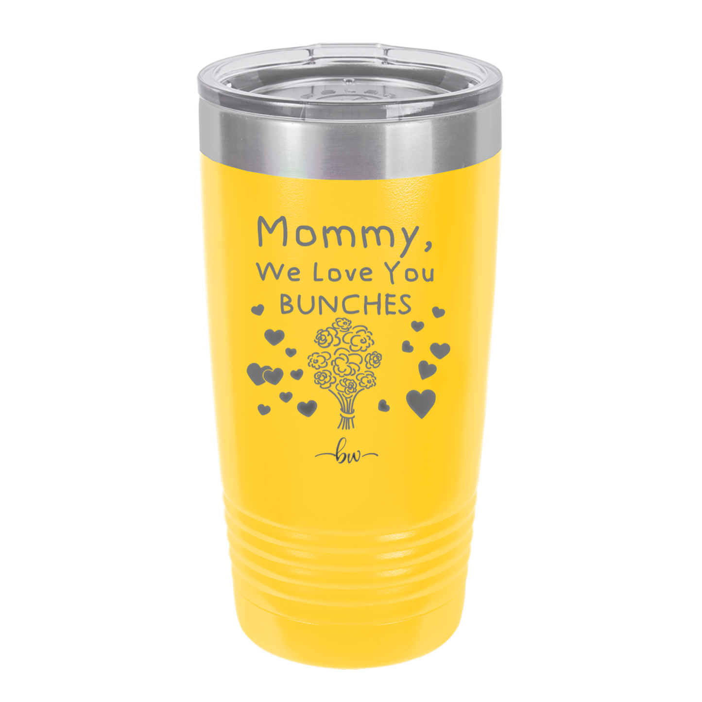 Mommy We Love You Bunches - Laser Engraved Stainless Steel Drinkware - 1168 -